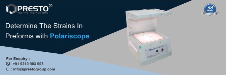 Determine The Strains In Preforms With Polariscope